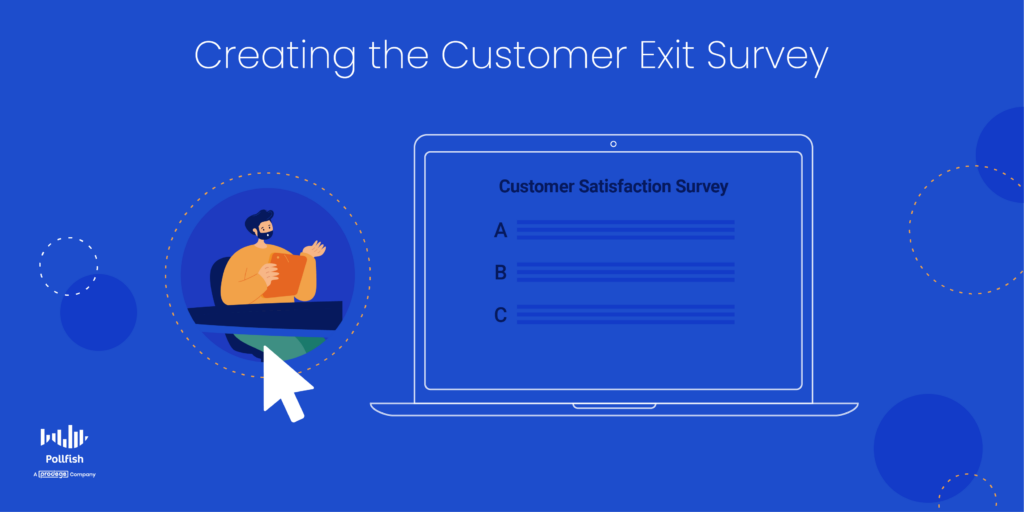 Preventing Cancellation and Attrition with the Customer Exit Survey - Pollfish  Resources